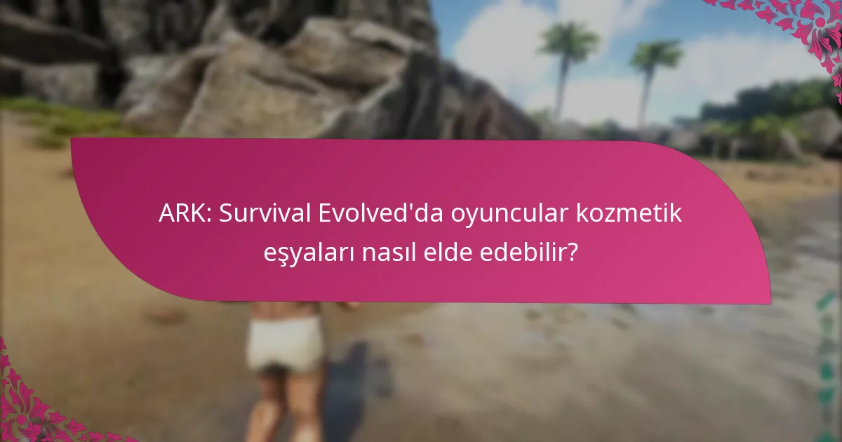 ARK: Survival Evolved’da oyun içi para kazanmanın yolları nelerdir?