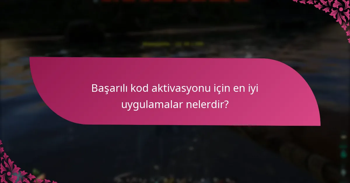 Hangi platformların farklı kod aktivasyon süreçleri vardır?