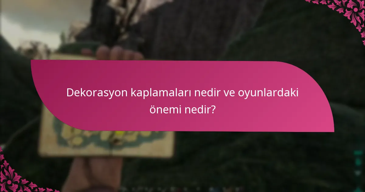 Oyuncular dekorasyon kaplamalarını nasıl talep edebilir?