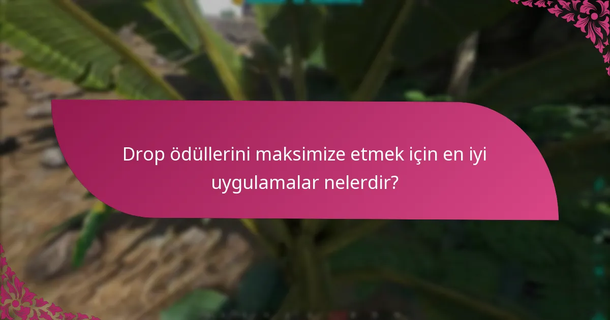 Oyuncular drop ödüllerini nasıl talep edebilir?