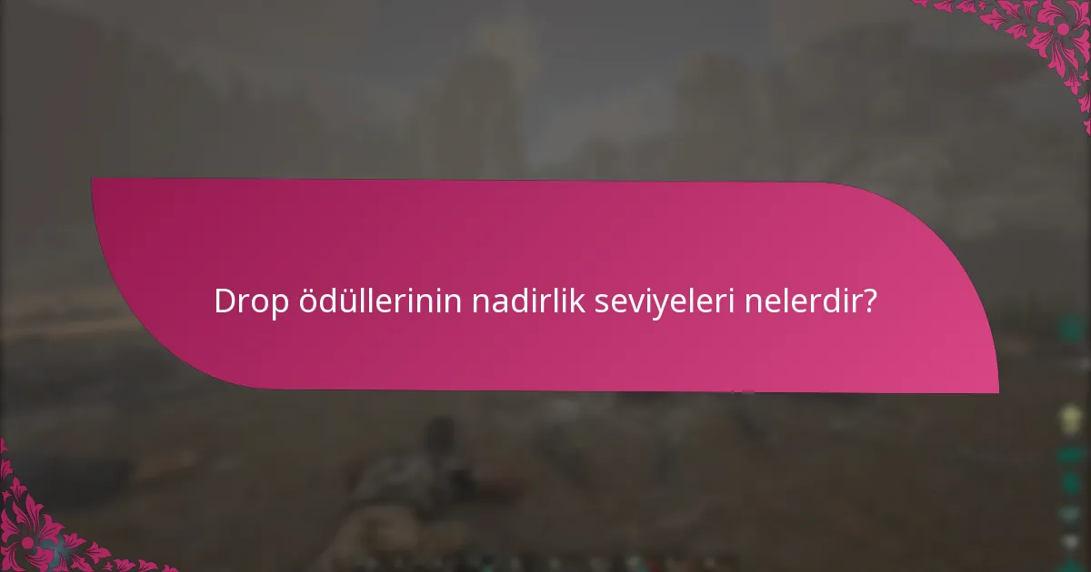 Drop ödüllerini maksimize etmek için en iyi uygulamalar nelerdir?