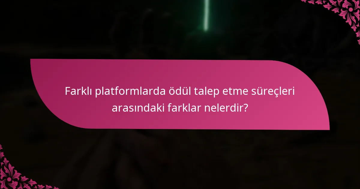 Ödül talep etme sorunlarını etkili bir şekilde nasıl giderebilirim?