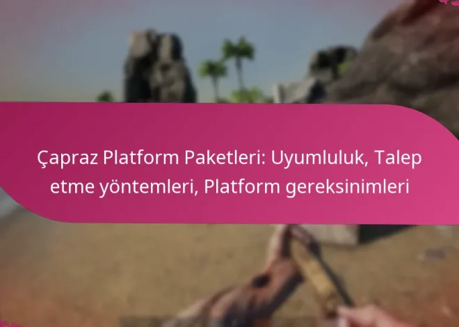 Çapraz Platform Paketleri: Uyumluluk, Talep etme yöntemleri, Platform gereksinimleri