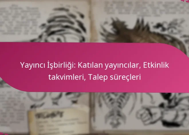 Yayıncı İşbirliği: Katılan yayıncılar, Etkinlik takvimleri, Talep süreçleri