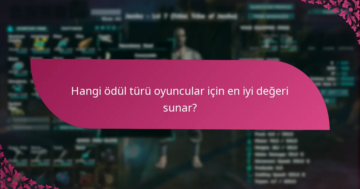 Hangi ödül türü oyuncular için en iyi değeri sunar?