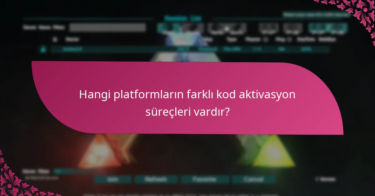 Kod aktivasyonu sırasında hangi yaygın sorunlar ortaya çıkar?