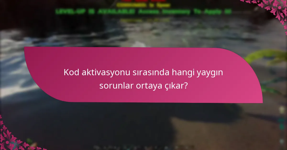 Başarılı kod aktivasyonu için en iyi uygulamalar nelerdir?