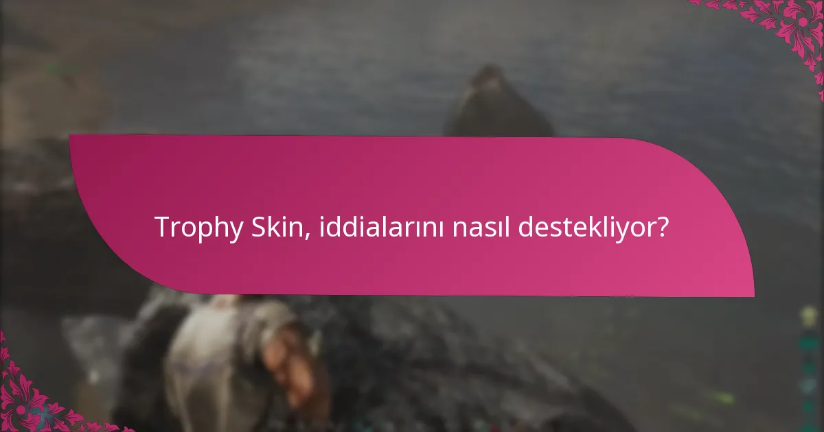 Cilt bakım markaları için en etkili iddia yöntemleri hangileridir?